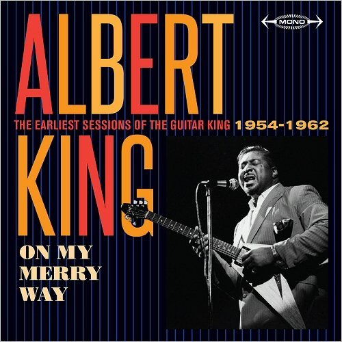 Albert King - On My Merry Way Singles As & Bs: Earliest Sessions (2017) CDRip