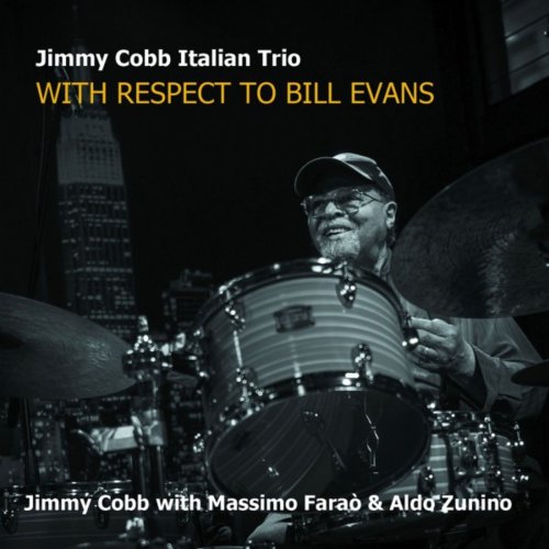 Jimmy Cobb Italian Trio - With Respect to Bill Evans (2016/2020)