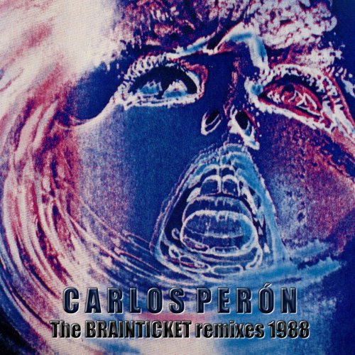 Carlos Peron - The Brainticket Remixes 1988 (2020) [Hi-Res]