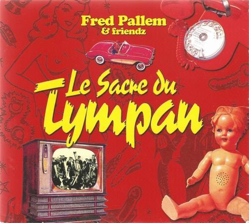 Fred Pallem & Friendz - Le Sacre Du Tympan (2002)
