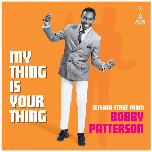 Bobby Patterson - My Thing Is Your Thing: Jetstar Strut From Bobby Patterson (2020)