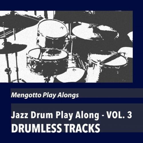 Mengotto Play Alongs - Jazz Drum Play Along (Drumless Tracks), Vol. 3 (2020)