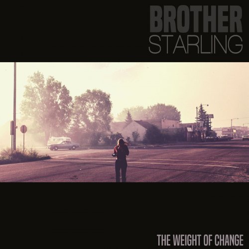 Brother Starling - The Weight of Change (2020)