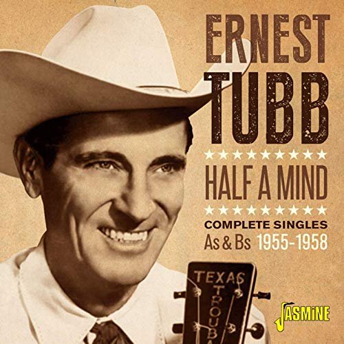 Ernest Tubb - Half a Mind: Complete Singles As & Bs (1955-1958) (2020)