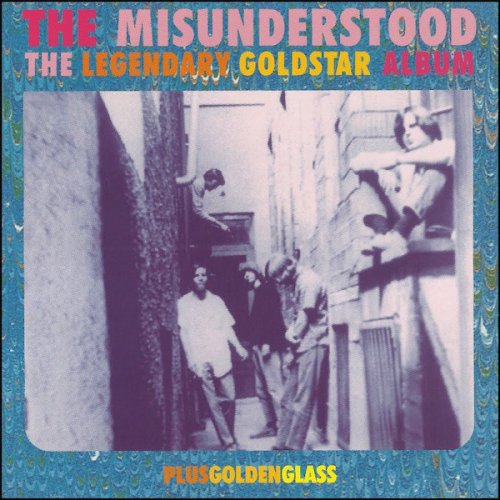 The Misunderstood - The Legendary Gold Star Album & Golden Glass (Reissue) (1966-69/1997)