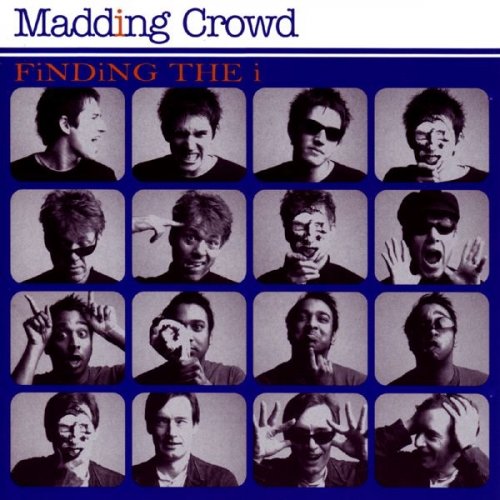 Madding Crowd - Finding The I (2008)