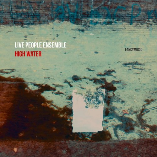 Live People Ensemble - High Water (2020)