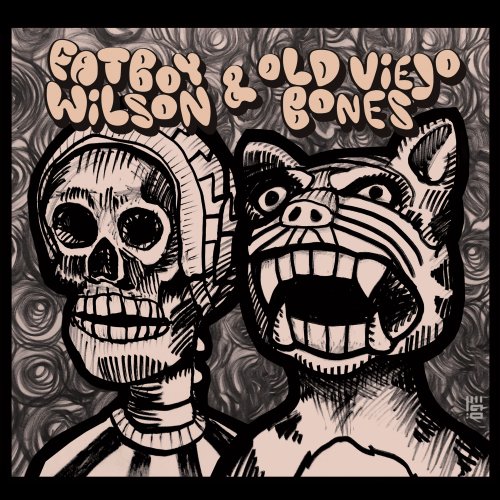 Fatboy Wilson & Old Viejo Bones - Fatboy Wilson & Old Viejo Bones (2020) [Hi-Res]