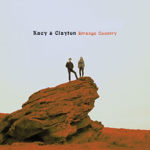 Kacy & Clayton - Strange Country (2016)