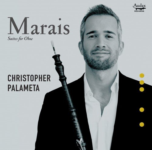 Christopher Palameta - Marais: Suites for Oboe (2015) CD-Rip