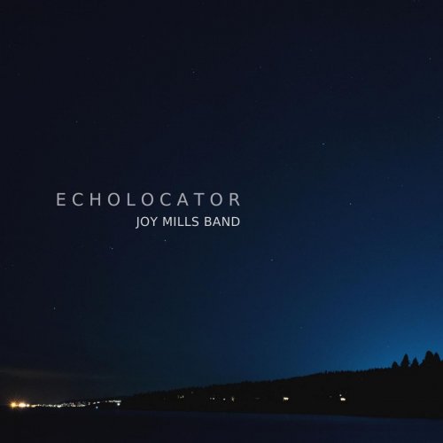 Joy Mills Band - Echolocator (2020)