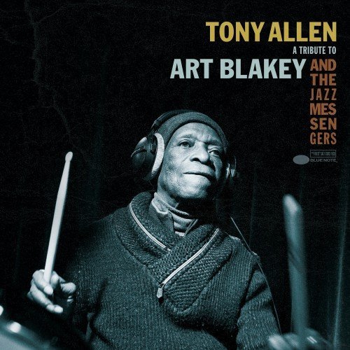 Tony Allen - A Tribute To Art Blakey & The Jazz Messengers (2017)