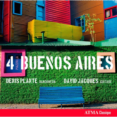 Denis Plante - 4 Piazzolla Buenos Aires (2012) [Hi-Res]