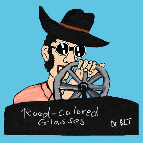 Dr BLT - Road-Colored Glasses (2020)