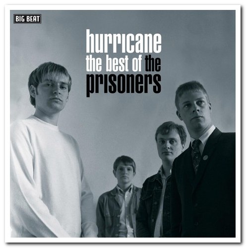 The Prisoners - Hurricane: The Best Of The Prisoners (2004)