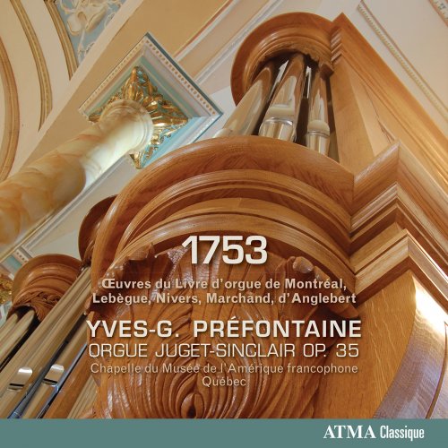 Yves-G. Préfontaine - 1753: Œuvres du livre d'orgue de Montréal, Lebègue, Nivers, Marchand et d'Anglebert (2016) [Hi-Res]