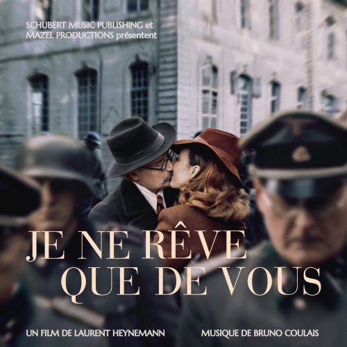 Bruno Coulais - Je ne rêve que de vous (Original Motion Picture Soundtrack) (2020)