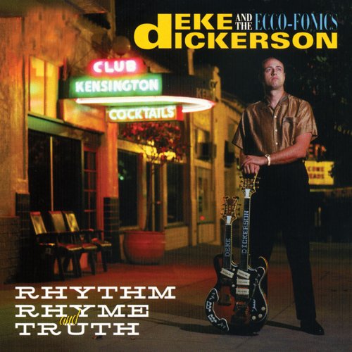 Deke Dickerson & The Ecco-Fonics - Rhythm, Rhyme & Truth (2000/2020)
