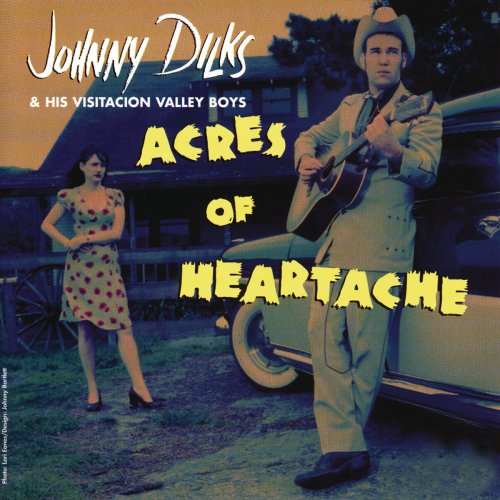 Johnny Dilks & His Visitacion Valley Boys - Acres Of Heartache (1999/2020)