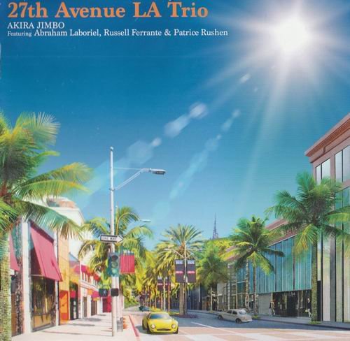 Akira Jimbo Feat. Abraham Laboriel, Russell Ferrante & Patrice Rushen - 27th Avenue La Trio (2020)