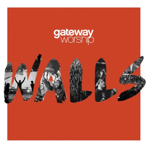 Gateway Worship - Walls (2015)