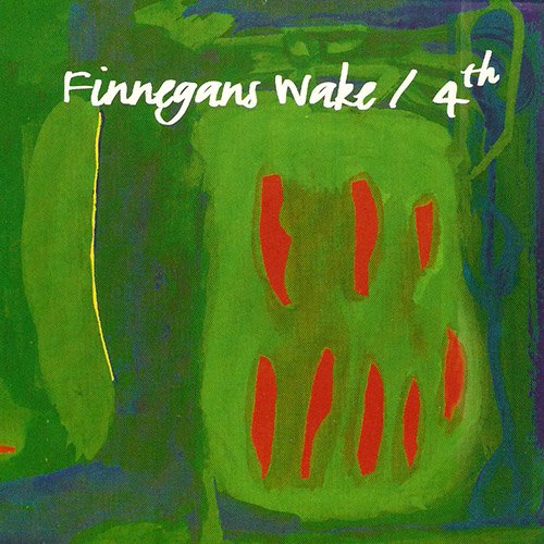 Finnegans Wake - 4th (2004)