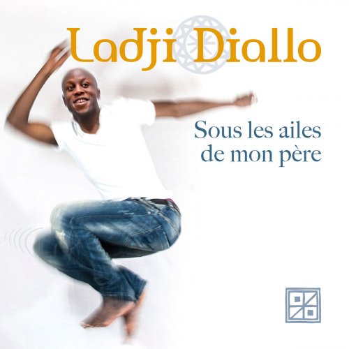 Ladji Diallo - Sous les ailes de mon père (2015)