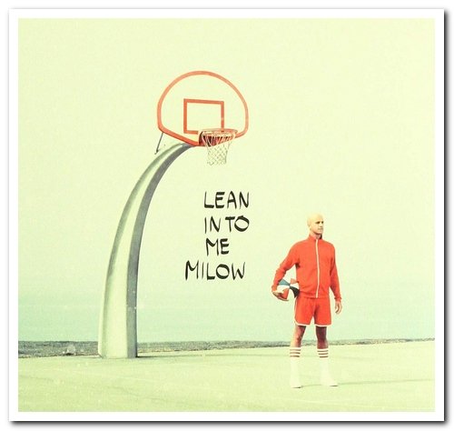 Milow - Lean into Me [2CD Set] (2019) [CD Rip]
