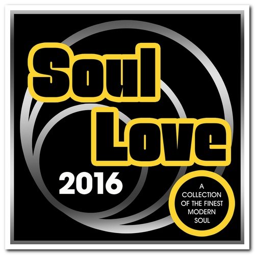 VA - Soul Love 2016 - A Collection Of The Finest Modern Soul (2016)