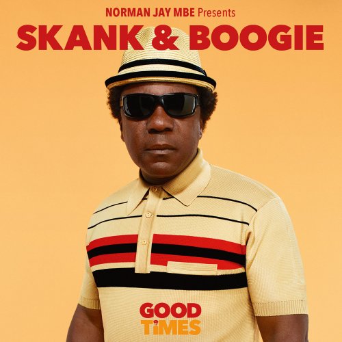 Norman Jay MBE - Norman Jay MBE Presents Good Times - Skank & Boogie (2015) [Hi-Res]