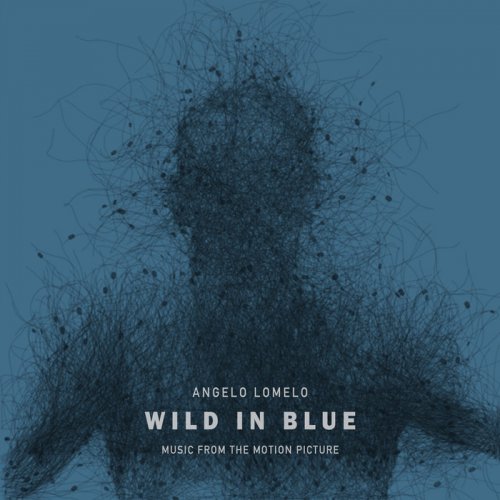 Angelo Lomelo - Wild In Blue (Music From The Motion Picture) (2020)