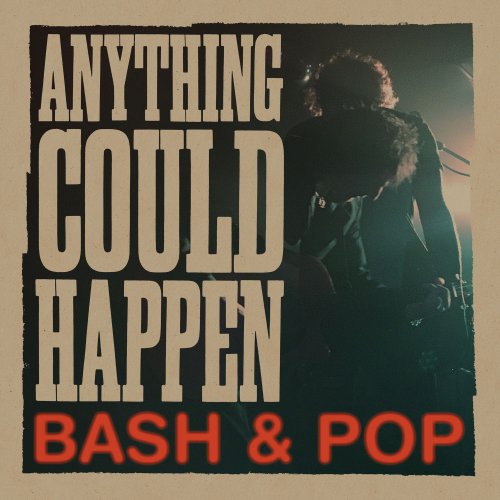 Bash & Pop - Anything Could Happen (2017) [Hi-Res]