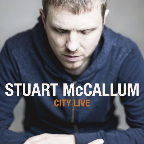 Stuart McCallum - City Live (2017) [Hi-Res]