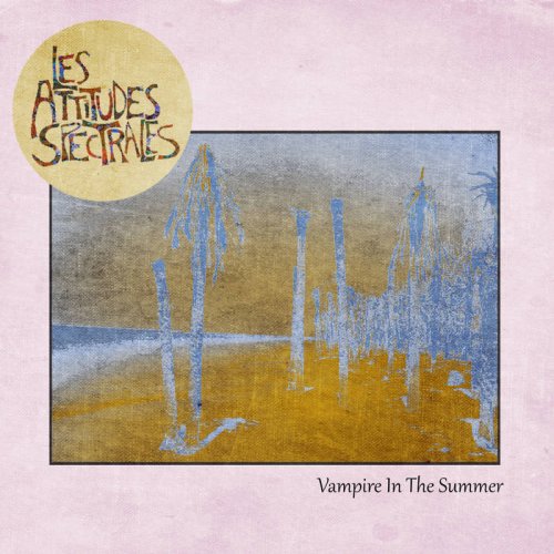 Les Attitudes Spectrales - Vampire in the Summer (2019)