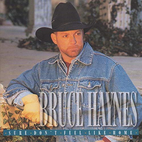 Bruce Haynes - Sure Don't Feel Like Home (1996)