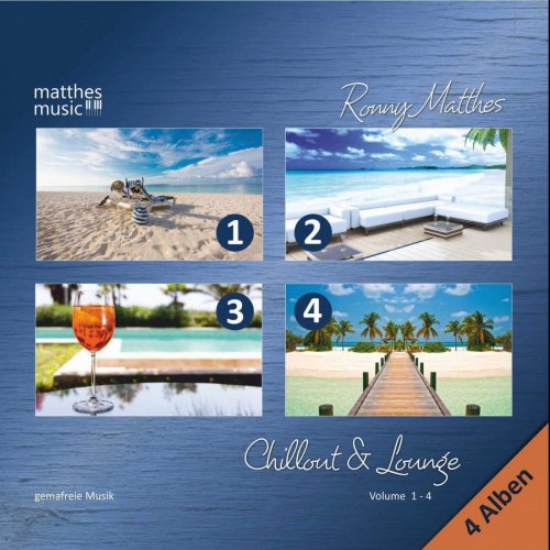 Ronny Matthes - Chillout & Lounge, Vol. 1 - 4 - Gemafreie Musik (Inkl. Jazz, Ambient & Piano Lounge) (2016)