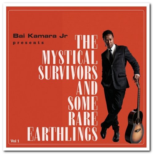 Bai Kamara Jr. - The Mystical Survivors and Some Rare Earthlings Vol. 1 (2017)