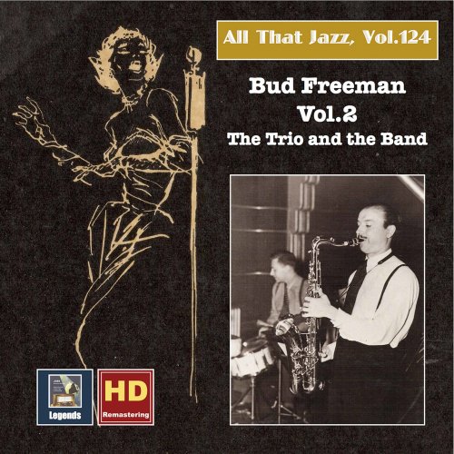 Bud Freeman Orchestra - All that Jazz, Vol. 124: Bud Freeman, Vol. 2 – The Trio and the Band (2019 Remaster) (2020) [Hi-Res]