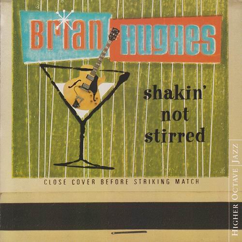 Brian Hughes - Shakin' Not Strirred (1999)