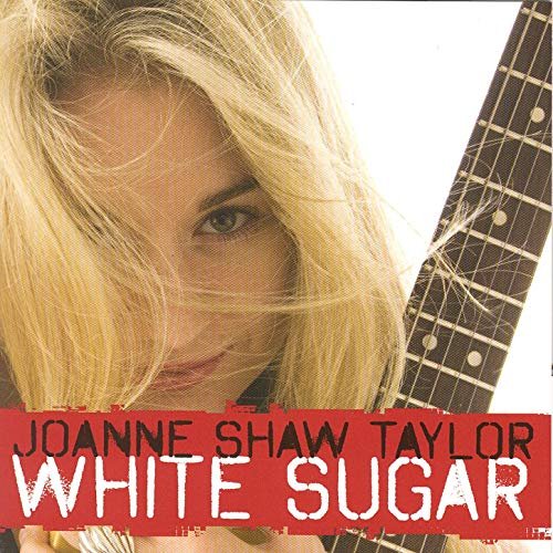 Joanne Shaw Taylor - White Sugar (2009/2013)