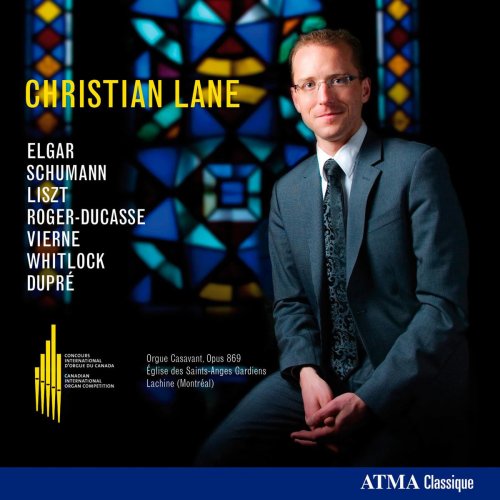 Christian Lane - Elgar - Schumann - Liszt - Roger-Ducasse - Vierne - Whitlock - Dupré (2012) [Hi-Res]