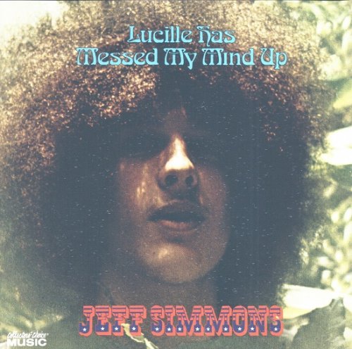 Jeff Simmons - Lucille Has Messed My Mind Up (Reissue) (1970/2008)