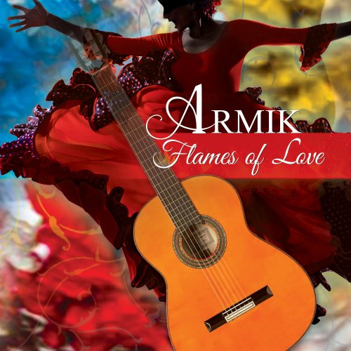 Armik - Flames of Love (2013) [Hi-Res]