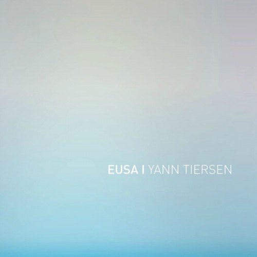 Yann Tiersen - EUSA (2016) Hi-Res