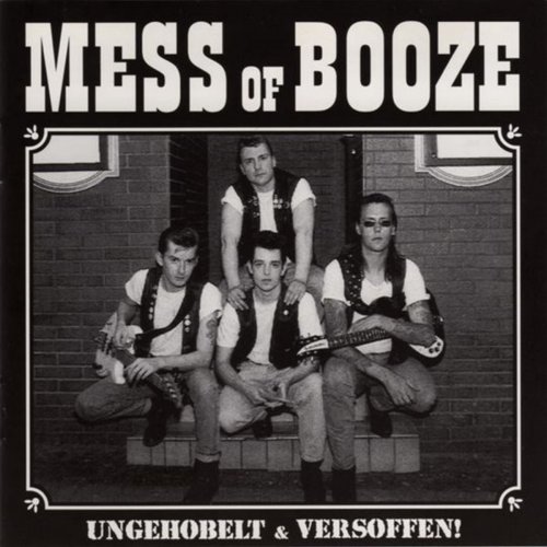 Mess Of Booze - Ungehobelt & versoffen! (1993/2020)