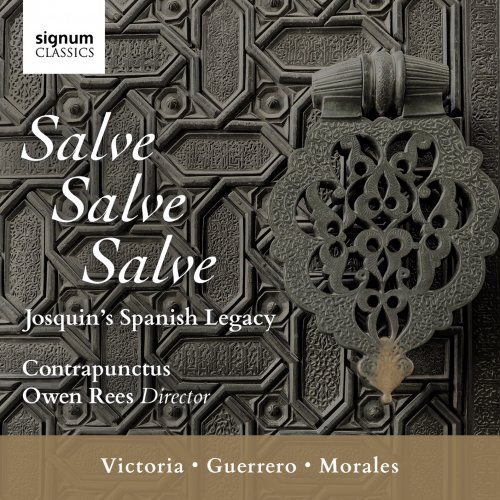 Contrapunctus & Owen Rees - Salve, Salve, Salve: Josquin’s Spanish Legacy (2020) [Hi-Res]