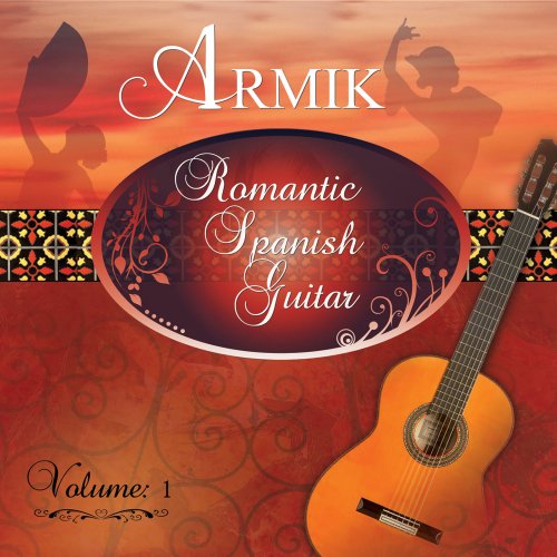 Armik - Romantic Spanish Guitar, Vol. 1 (2014) Hi-Res