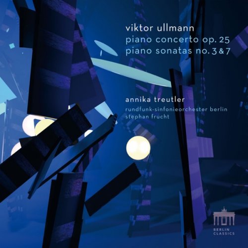 Annika Treutler, Rundfunk-Sinfonieorchester Berlin & Stephan Frucht - Viktor Ullmann: Piano Concerto, Op. 25 and Piano Sonatas no. 3 & 7 (2020) [Hi-Res]