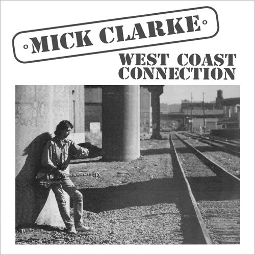 Mick Clarke - West Coast Connection (1987) [CD Rip]