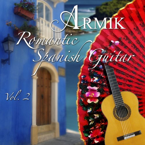 Armik - Romantic Spanish Guitar, Vol. 2 (2015) Hi-Res